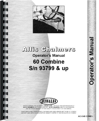 Allis Chalmers 60 Combine or All Crop Harvester Pull Type SN93799 & up Operators Manual
