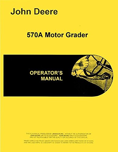 John Deere 570A Motor Grader OEM Operators Manual