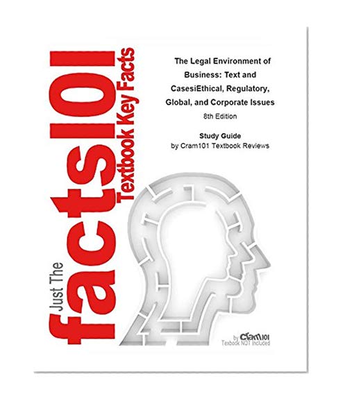 e-Study Guide for: The Legal Environment of Business: Text and CasesiEthical, Regulatory, Global, and Corporate Issues by Frank B. Cross, ISBN 9780538453998: Business, Business