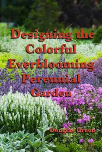 Designing the Colorful Everblooming Perennial Garden