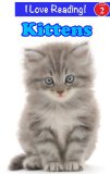 Kittens (An "I Love Reading" Cute Kittens Level 2 Book)