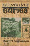 Expatriate Games - 662 Days in Bangladesh: An Account of Time Spent in Dhaka Not a Guide Book