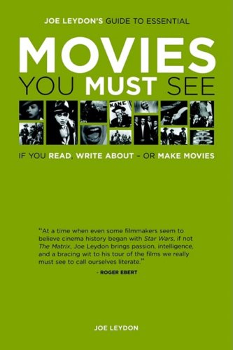Joe Leydon's Guide to Essential Movies You Must See: If You Read, Write About, or Make Movies