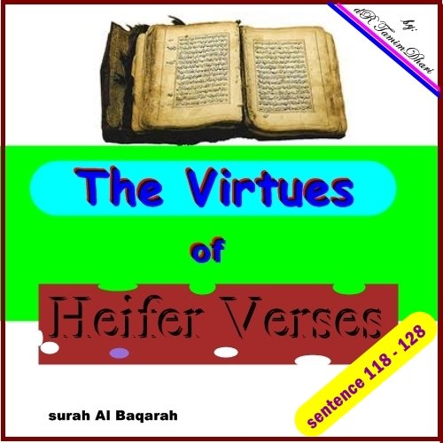 The Virtues Of Heifer Verses. Surah Al-Baqarah sentence 118 - 128 (Tafsir Al-Quran (surah Al-Baqarah) Book 14)
