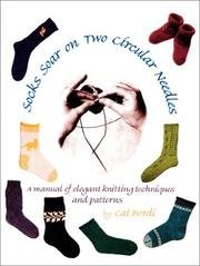 Socks Soar On Two Circular Needles - Manual Of Elegant Knitting Techniques And Patterns