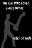 The Girl Who Loved Horse Dildos