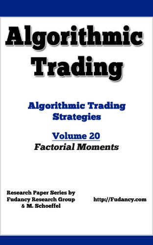 Algorithmic Trading - Algorithmic Trading Strategies - Factorial Moments - volume 20
