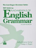 Test Bank for Fundamentals of English Grammar, Fourth Edition (The Azar-Hagen Grammar Series)