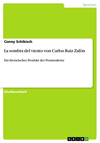 La sombra del viento von Carlos Ruiz ZafÃ³n: Ein literarisches Produkt der Postmoderne (German Edition)