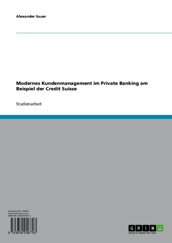 Modernes Kundenmanagement im Private Banking am Beispiel der Credit Suisse (German Edition)