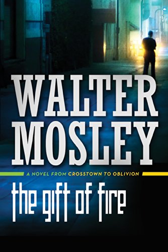 The Gift of Fire: A Novel from Crosstown to Oblivion