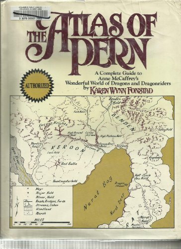 The Atlas of Pern. A Complete Guide to Anne McCaffreyÃ•s Wonderful World of Dragons and Dragonriders. 1984. Cloth with dustjacket.