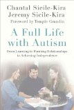 A Full Life with Autism: From Learning to Forming Relationships to Achieving Independence