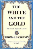 The White and the Gold: The French Regime in Canada