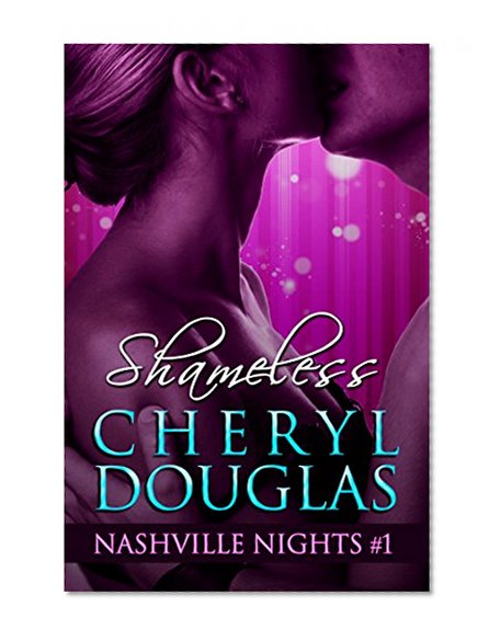 Shameless (Nashville Nights, #1)