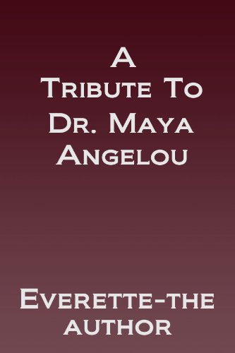 A Tribute to Dr. Maya Angelou