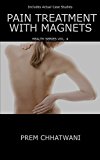 PAIN TREATMENT WITH MAGNETS (HEALTH SERIES Book 4)