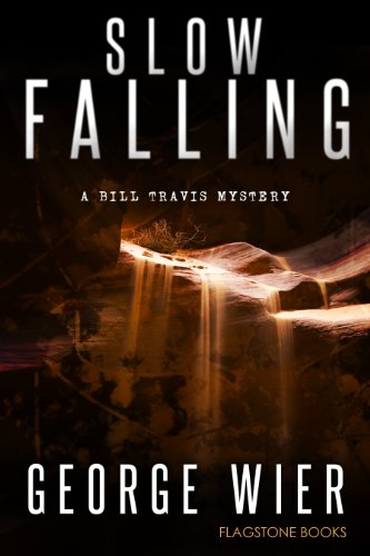 Slow Falling (The Bill Travis Mysteries Book 6)