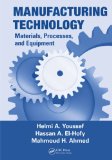 Manufacturing Technology: Materials, Processes, and Equipment
