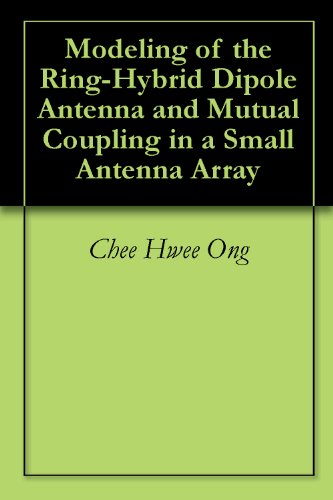 Modeling of the Ring-Hybrid Dipole Antenna and Mutual Coupling in a Small Antenna Array