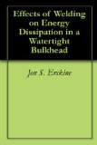 Effects of Welding on Energy Dissipation in a Watertight Bulkhead