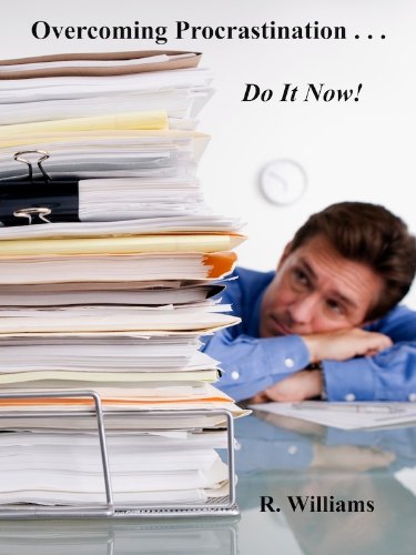 Overcoming Procrastination To Achieve Success - "Do It Now!"