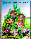 BASKETS GROW ON TREES