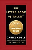 The Little Book of Talent: 52 Tips for Improving Your Skills