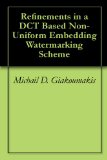 Refinements in a DCT Based Non-Uniform Embedding Watermarking Scheme