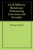 Civil-Military Relations: Enhancing International Security