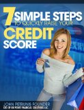 7 Steps To Quickly Boost Your Credit Score - A Crash Course In Credit Repair The Easy Way