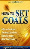 How To Set Goals: Ultimate Goal Setting Guide to Having Your Best Year Ever