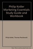 Philip Kotler Marketing Essentials "Study Guide and Workbook"