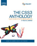 The CSS3 Anthology: Take Your Sites To New Heights, 4th Edition (The CSS Anthology)