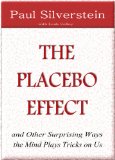 The Placebo Effect and Other Surprising Ways the Mind Plays Tricks on Us (E-Book Shorts)