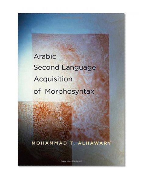 Arabic Second Language Acquisition of Morphosyntax