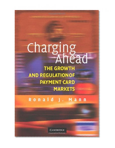 Charging Ahead: The Growth and Regulation of Payment Card Markets