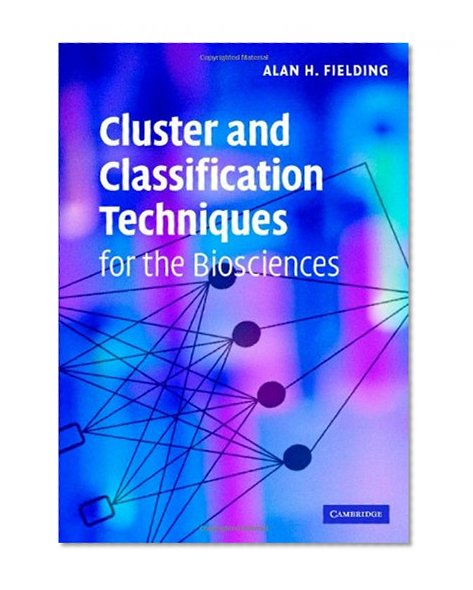 Cluster and Classification Techniques for the Biosciences