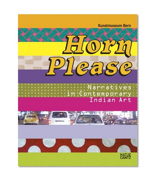 Horn Please: Narratives in Contemporary Indian Art