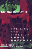 For the Hell of It: The Life and Times of Abbie Hoffman