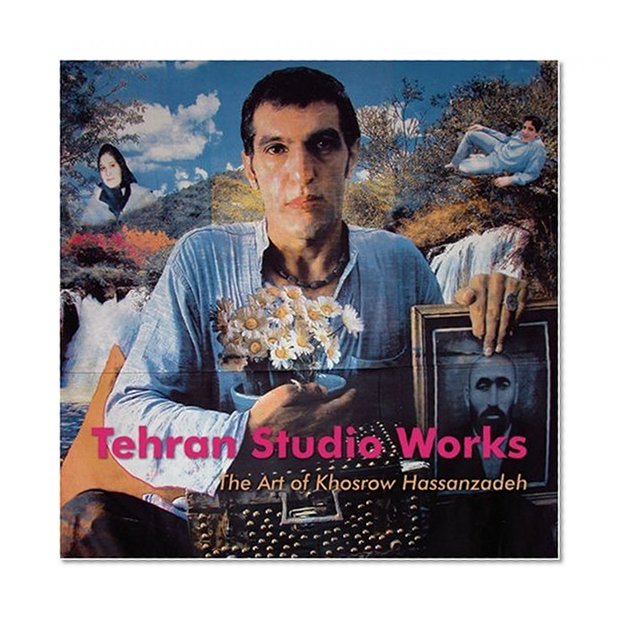 Tehran Studio Works: The Art of Khosrow Hassanzadeh (English and Farsi Edition)