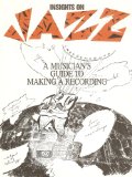 Insights on Jazz: A Musicians Guide to Making a Recording