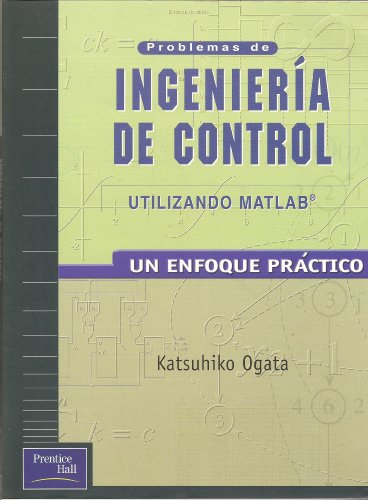 Problemas de Ingenieria de Control Utilizando Matlab.