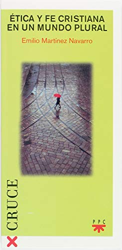 Ética y fe cristiana en un mundo plural (Cruce nº 15) (Spanish Edition)