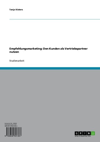 Empfehlungsmarketing: Den Kunden als Vertriebspartner nutzen (German Edition)