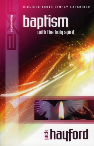 Explaining Baptism with the Holy Spirit (The Explaining Series)