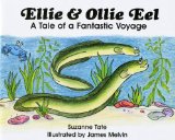 Ellie & Ollie Eel, A Tale of a Fantastic Voyage (Suzanne Tate's Nature Series)