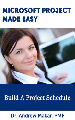 Microsoft Project Made Easy : Build a Project Schedule Tutorial