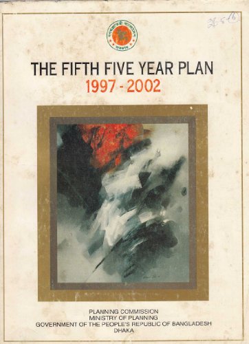 The Fifth Five Year Plan of Bangladesh, 1997-2002 (Bangladesh Five Year Plan)