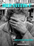 Hepatitis C : All Question have The Answers (Hepatitis collection Book 3)